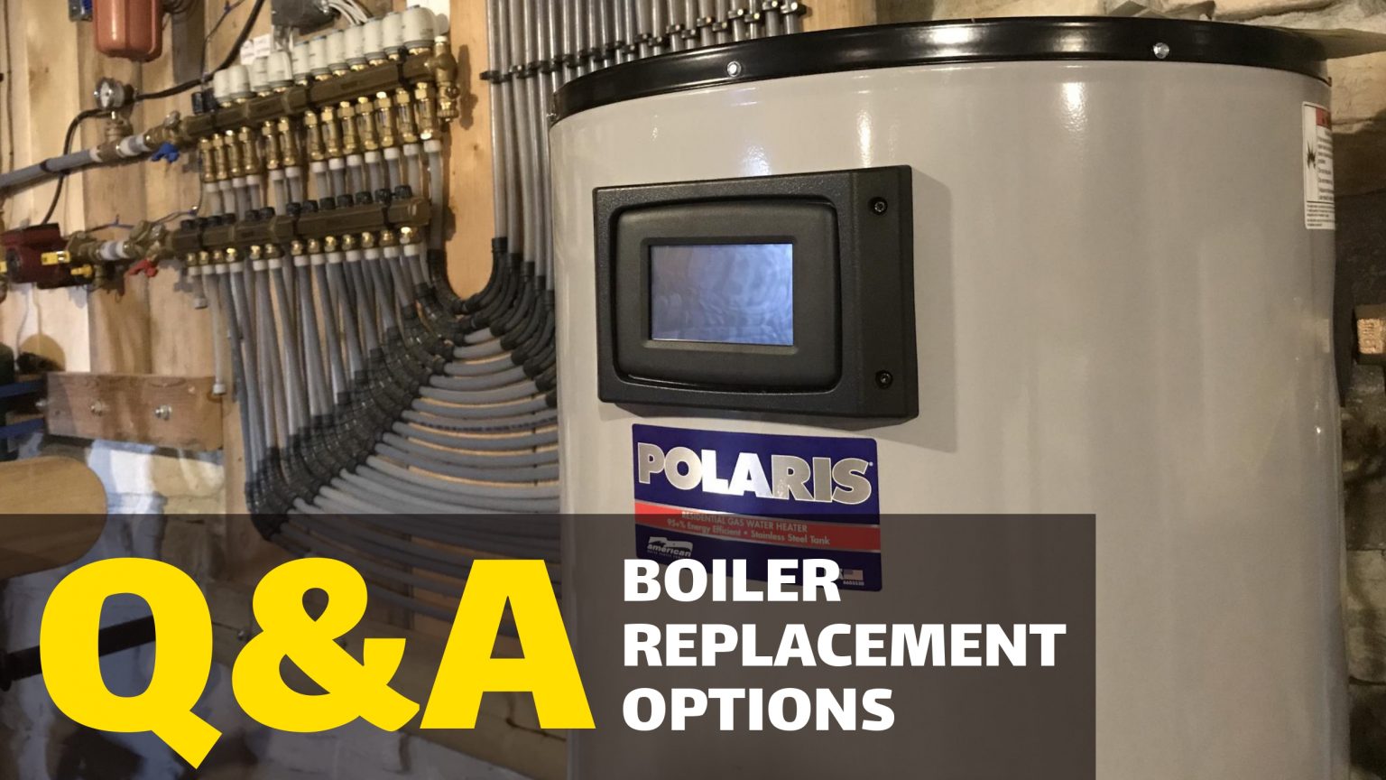 Q&A OF THE WEEK "How Should I Replace My Boiler & Water Heater?"