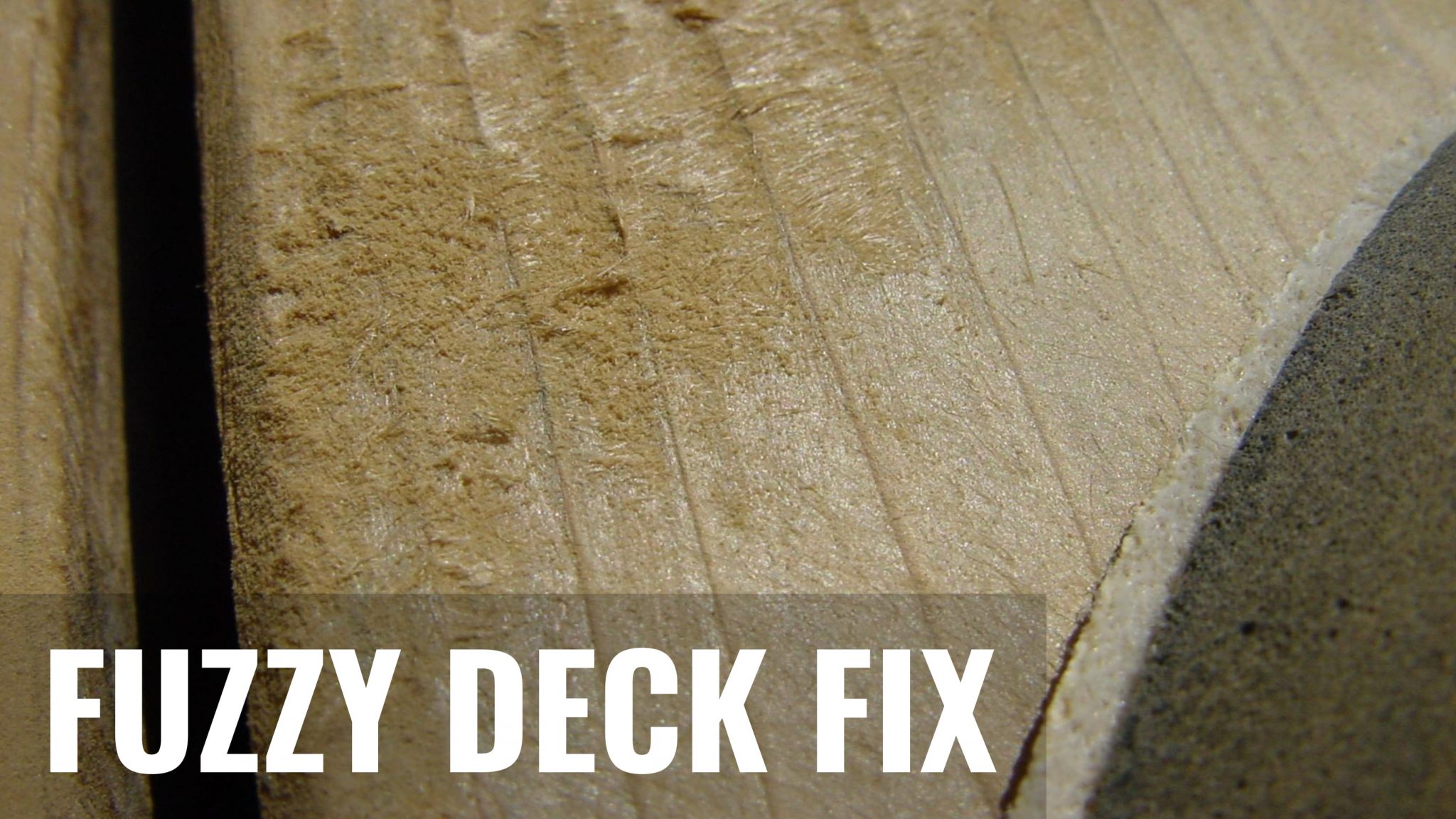 Q&A OF THE WEEK "How Can I Fix the Fuzzy Wood on My Deck?"