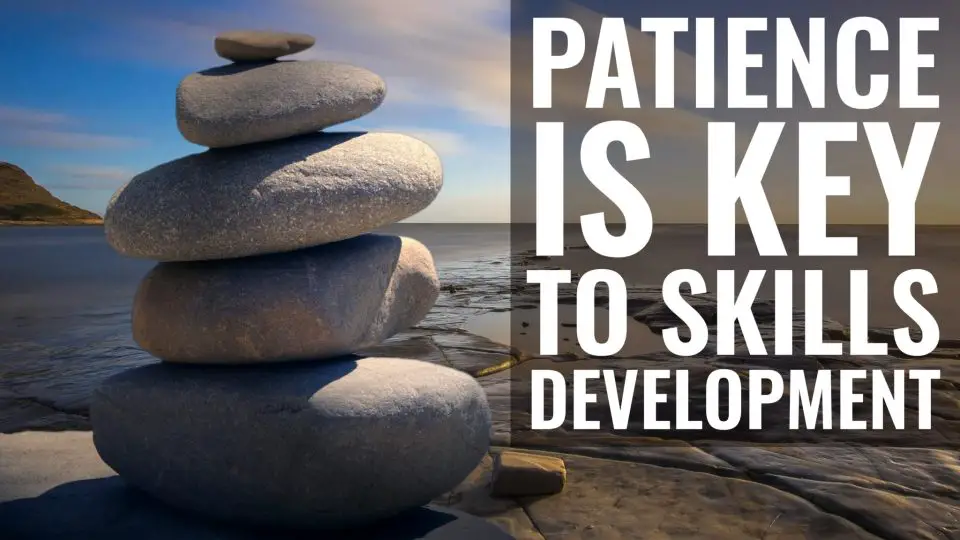 patience is key